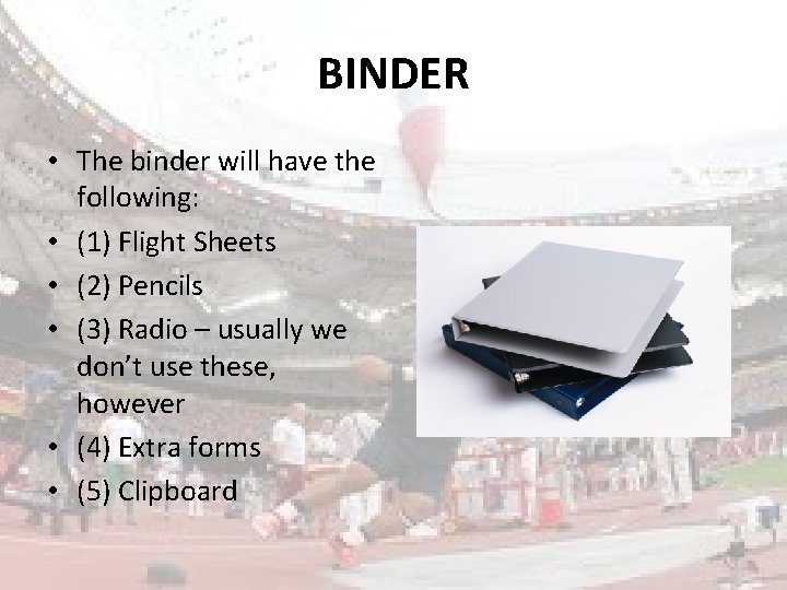 BINDER • The binder will have the following: • (1) Flight Sheets • (2)