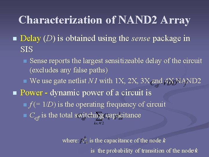 Characterization of NAND 2 Array n Delay (D) is obtained using the sense package