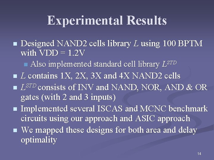 Experimental Results n Designed NAND 2 cells library L using 100 BPTM with VDD