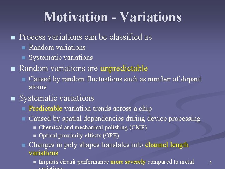 Motivation - Variations n Process variations can be classified as n n n Random