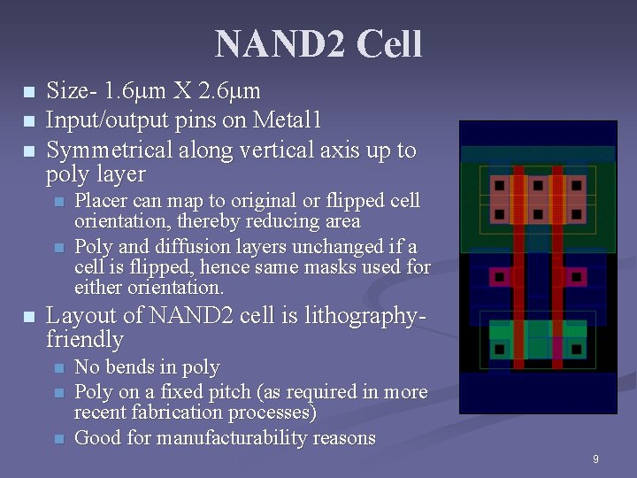 NAND 2 Cell n n n Size- 1. 6 mm X 2. 6 mm