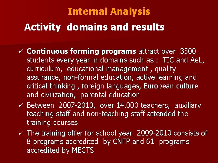 Internal Analysis Activity domains and results Continuous forming programs attract over 3500 students every