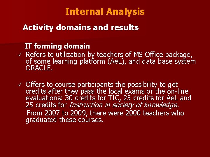 Internal Analysis Activity domains and results IT forming domain ü Refers to utilization by