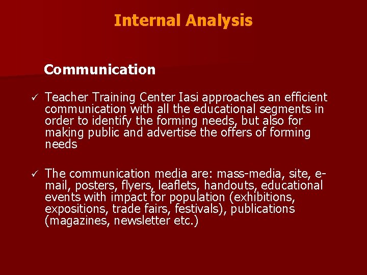 Internal Analysis Communication ü Teacher Training Center Iasi approaches an efficient communication with all