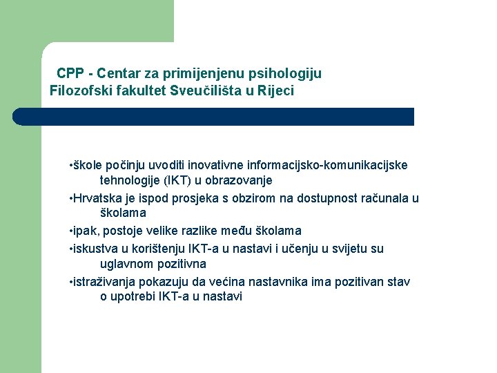  CPP - Centar za primijenjenu psihologiju Filozofski fakultet Sveučilišta u Rijeci • škole