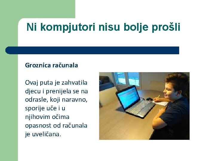 Ni kompjutori nisu bolje prošli Groznica računala Ovaj puta je zahvatila djecu i prenijela Ni kompjutori nisu bolje prošli Groznica računala Ovaj puta je zahvatila djecu i prenijela