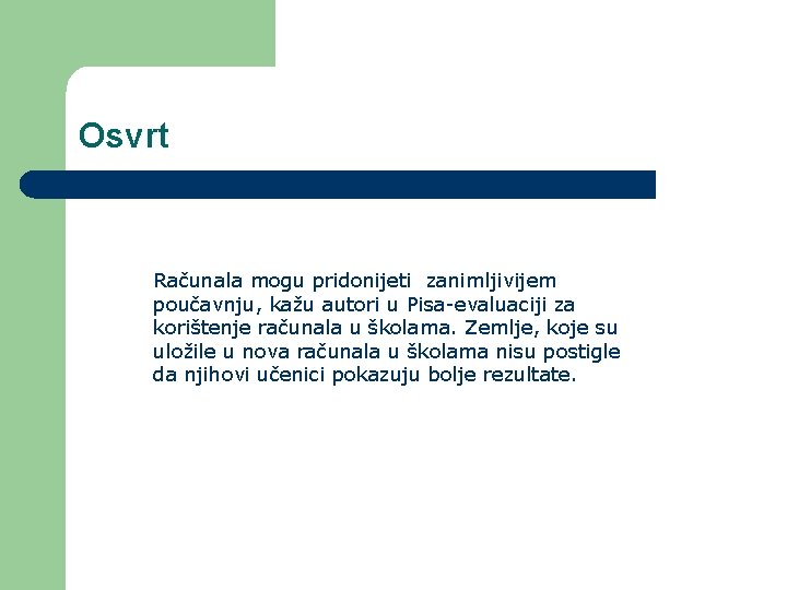 Osvrt Računala mogu pridonijeti zanimljivijem poučavnju, kažu autori u Pisa-evaluaciji za korištenje računala u