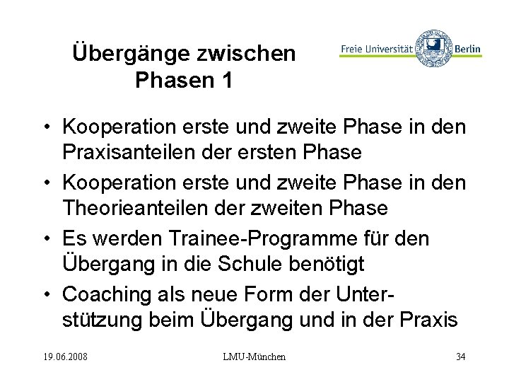 Übergänge zwischen Phasen 1 • Kooperation erste und zweite Phase in den Praxisanteilen der
