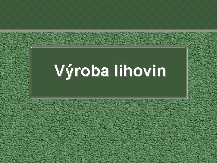 Výroba lihovin 