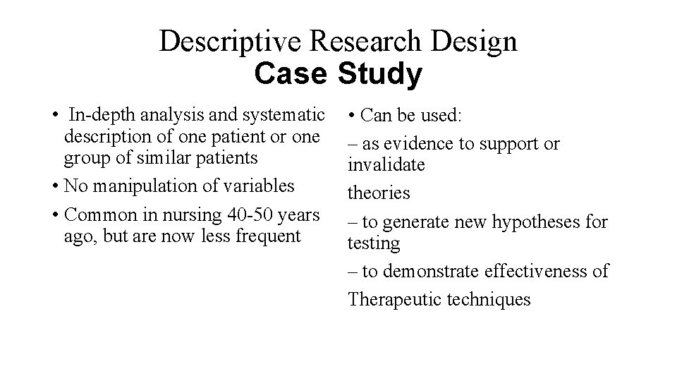Descriptive Research Design Case Study • In-depth analysis and systematic description of one patient
