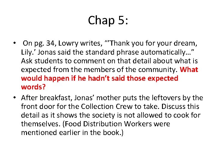 Chap 5: • On pg. 34, Lowry writes, “’Thank you for your dream, Lily.