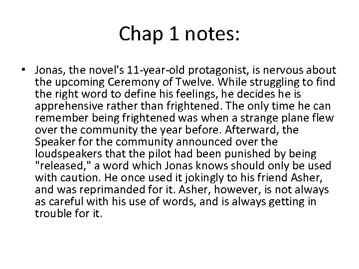 Chap 1 notes: • Jonas, the novel's 11 -year-old protagonist, is nervous about the