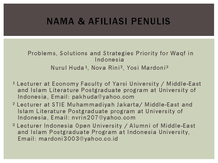 NAMA & AFILIASI PENULIS Problems, Solutions and Strategies Priority for Waqf in Indonesia Nurul