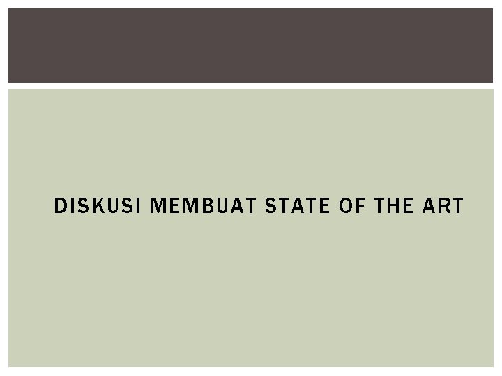 DISKUSI MEMBUAT STATE OF THE ART 