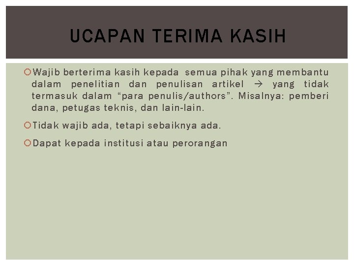 UCAPAN TERIMA KASIH Wajib berterima kasih kepada semua pihak yang membantu dalam penelitian dan