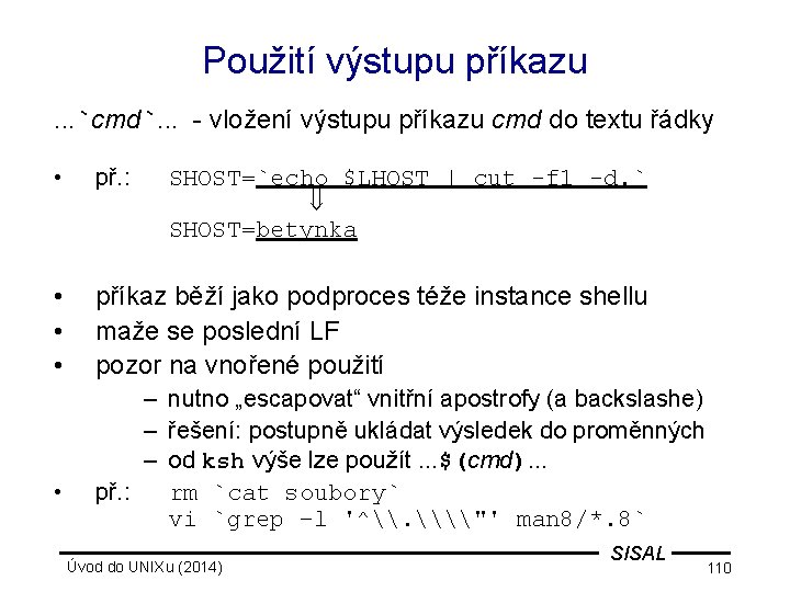 Použití výstupu příkazu. . . `cmd`. . . - vložení výstupu příkazu cmd do