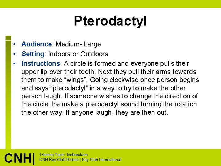 Pterodactyl • Audience: Medium- Large • Setting: Indoors or Outdoors • Instructions: A circle