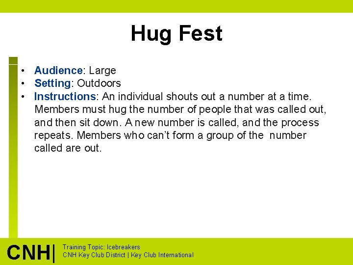 Hug Fest • Audience: Large • Setting: Outdoors • Instructions: An individual shouts out