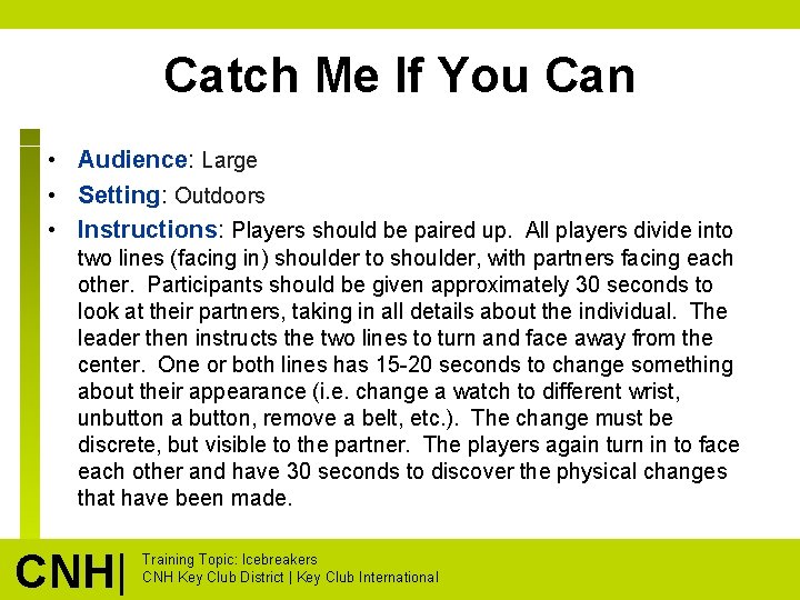 Catch Me If You Can • Audience: Large • Setting: Outdoors • Instructions: Players