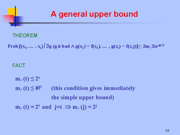 A general upper bound THEOREM Prob (x 1, … , xt) g (g -bad