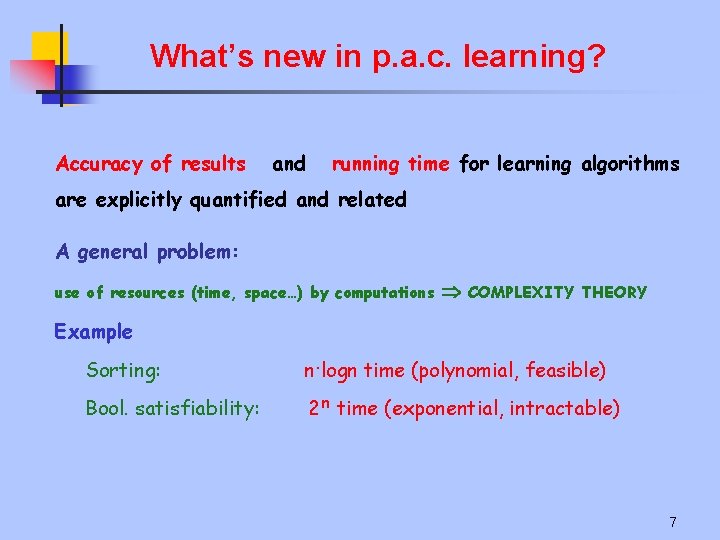 What’s new in p. a. c. learning? Accuracy of results and running time for