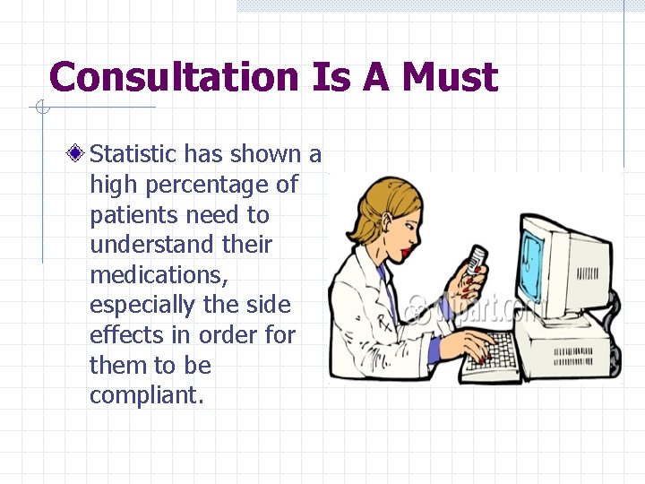 Consultation Is A Must Statistic has shown a high percentage of patients need to