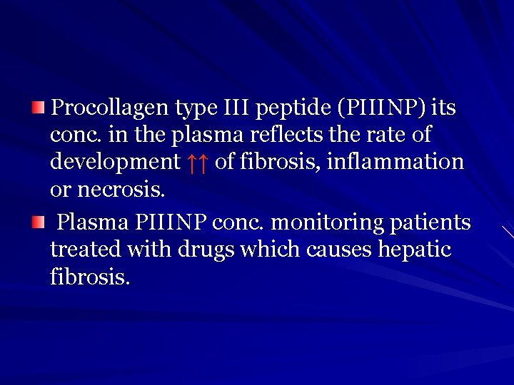 Procollagen type III peptide (PIIINP) its conc. in the plasma reflects the rate of