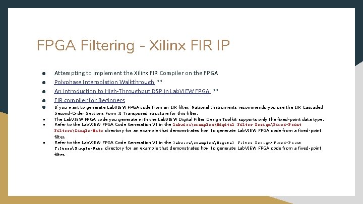 FPGA Filtering - Xilinx FIR IP ● ● ● ● Attempting to implement the