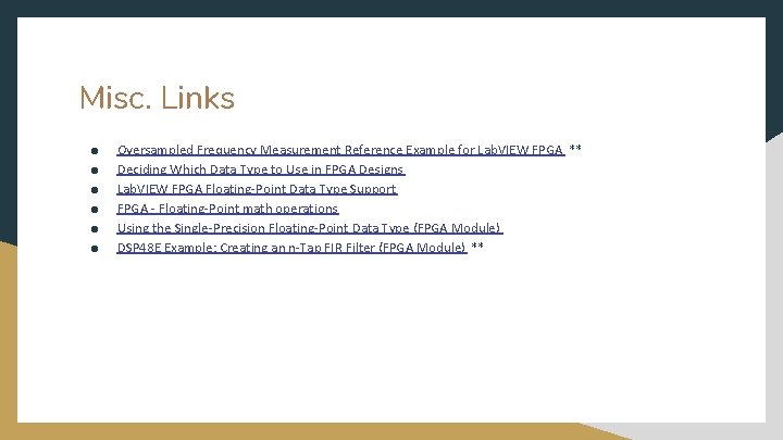 Misc. Links ● ● ● Oversampled Frequency Measurement Reference Example for Lab. VIEW FPGA