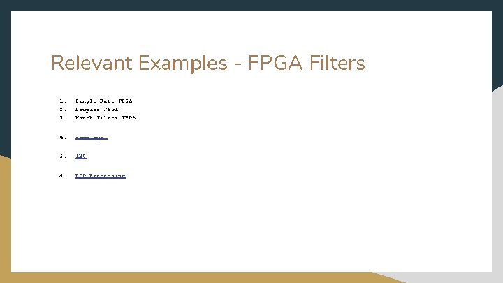 Relevant Examples - FPGA Filters 1. 2. 3. Single-Rate FPGA Lowpass FPGA Notch Filter