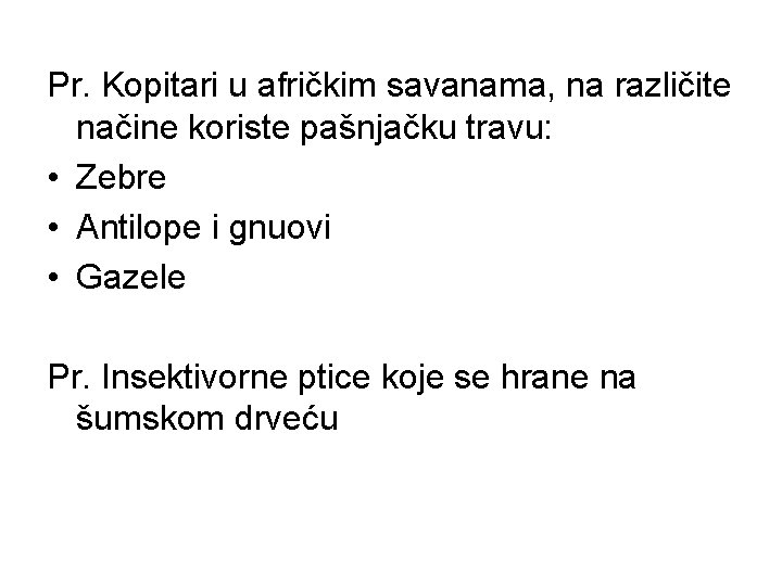 Pr. Kopitari u afričkim savanama, na različite načine koriste pašnjačku travu: • Zebre •