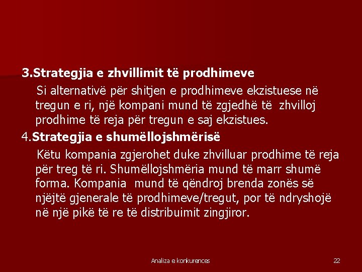 3. Strategjia e zhvillimit të prodhimeve Si alternativë për shitjen e prodhimeve ekzistuese në