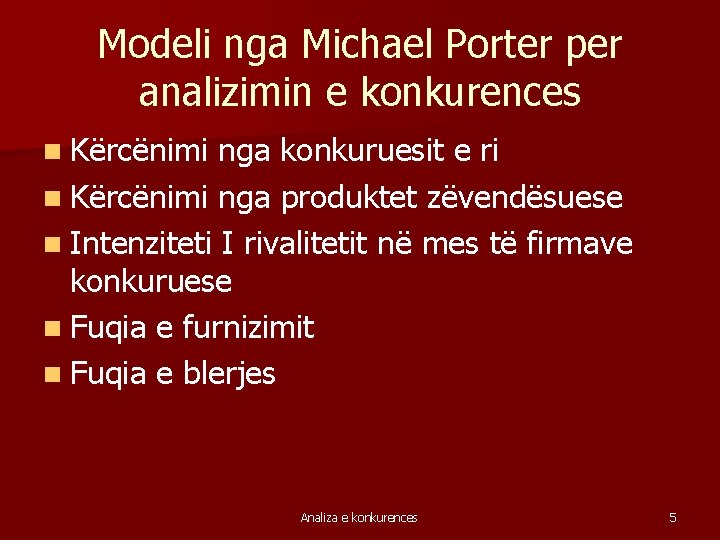 Modeli nga Michael Porter per analizimin e konkurences n Kërcënimi nga konkuruesit e ri