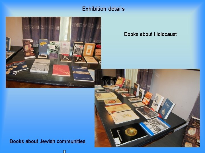 Exhibition details Books about Holocaust Books about Jewish communities 
