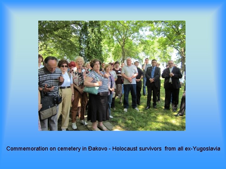 Commemoration on cemetery in Đakovo - Holocaust survivors from all ex-Yugoslavia 