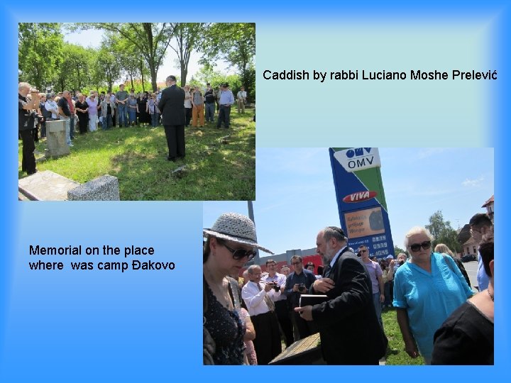 Caddish by rabbi Luciano Moshe Prelević Memorial on the place where was camp Đakovo