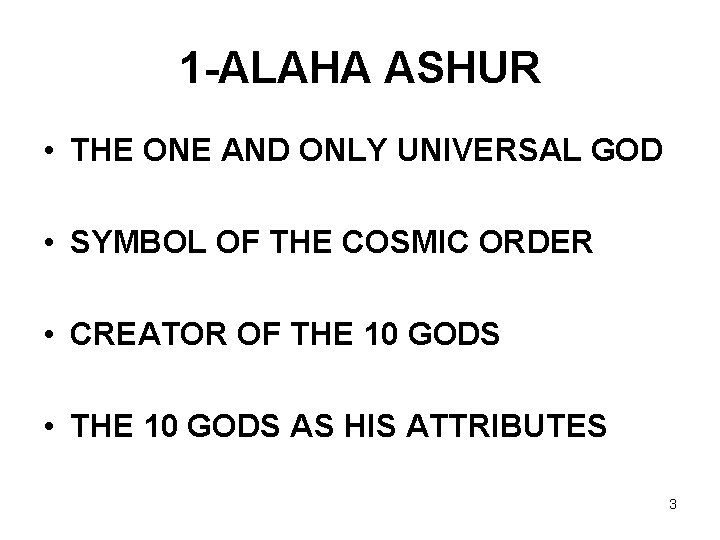 1 -ALAHA ASHUR • THE ONE AND ONLY UNIVERSAL GOD • SYMBOL OF THE