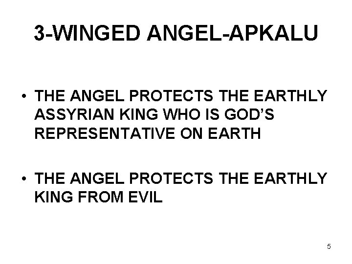 3 -WINGED ANGEL-APKALU • THE ANGEL PROTECTS THE EARTHLY ASSYRIAN KING WHO IS GOD’S