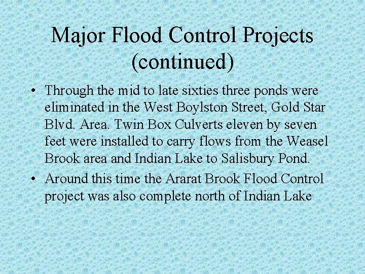Major Flood Control Projects (continued) • Through the mid to late sixties three ponds