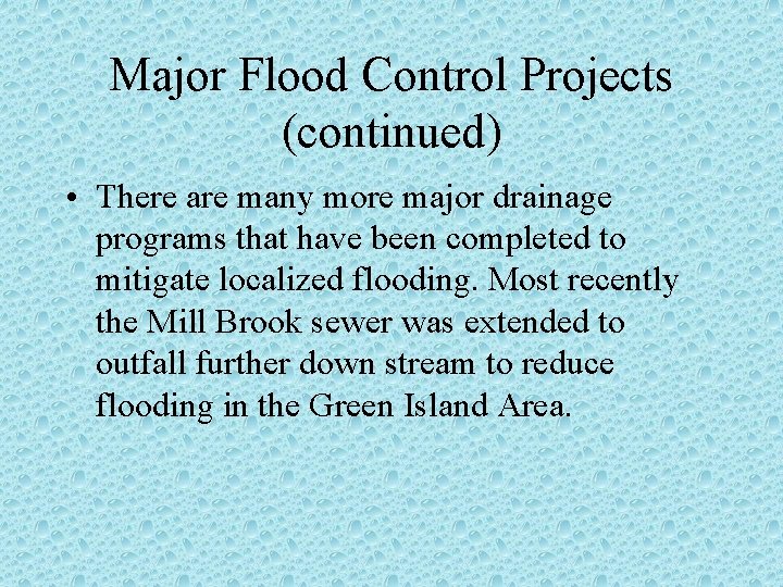 Major Flood Control Projects (continued) • There are many more major drainage programs that
