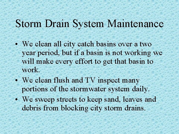 Storm Drain System Maintenance • We clean all city catch basins over a two