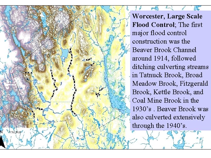 Worcester, Large Scale Flood Control; The first major flood control construction was the Beaver