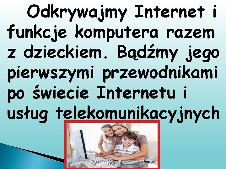 Odkrywajmy Internet i funkcje komputera razem z dzieckiem. Bądźmy jego pierwszymi przewodnikami po świecie