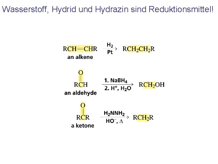 Wasserstoff, Hydrid und Hydrazin sind Reduktionsmittel! 