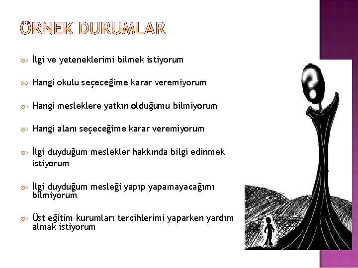  İlgi ve yeteneklerimi bilmek istiyorum Hangi okulu seçeceğime karar veremiyorum Hangi mesleklere yatkın