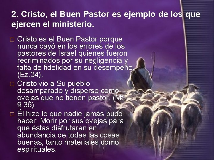 2. Cristo, el Buen Pastor es ejemplo de los que ejercen el ministerio. �