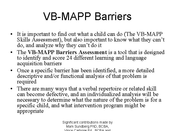 VB-MAPP Barriers • It is important to find out what a child can do