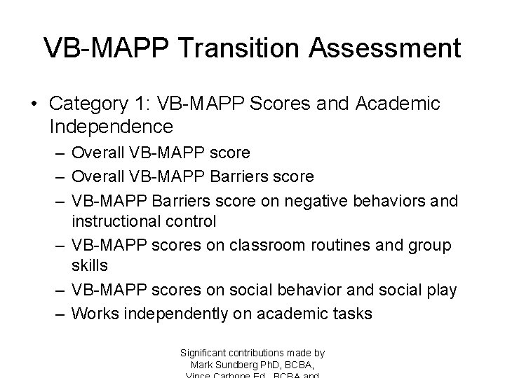 VB-MAPP Transition Assessment • Category 1: VB-MAPP Scores and Academic Independence – Overall VB-MAPP