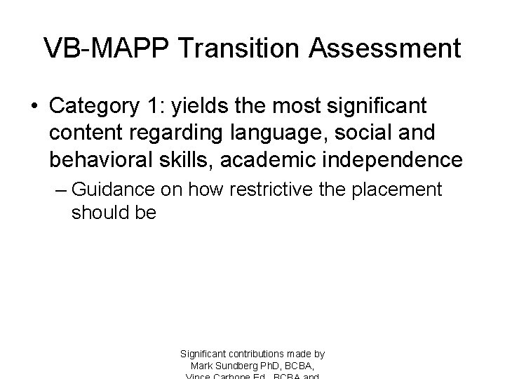 VB-MAPP Transition Assessment • Category 1: yields the most significant content regarding language, social