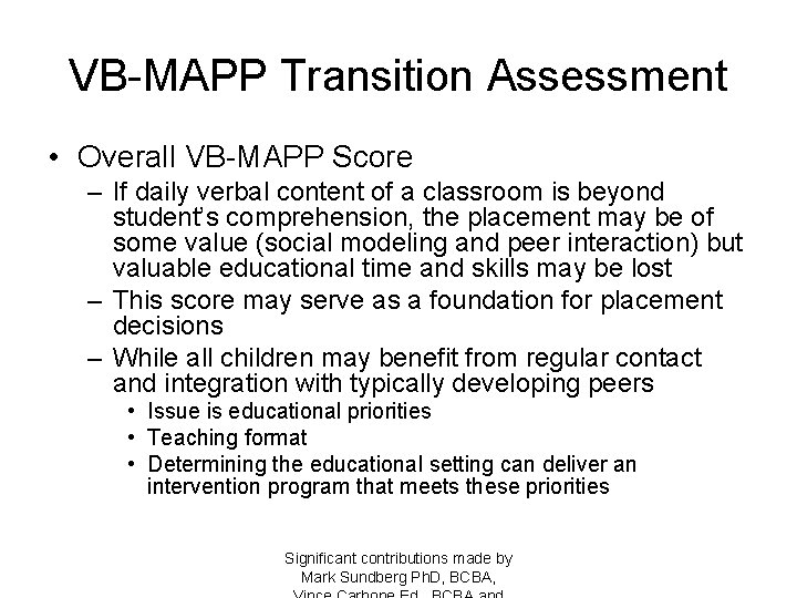 VB-MAPP Transition Assessment • Overall VB-MAPP Score – If daily verbal content of a
